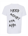 Loud Jurmala T-krekls Need money for Audi