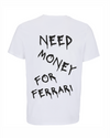 Loud Jurmala t-krekls Need money for Ferrari