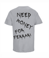 Loud Jurmala t-krekls Need money for Ferrari