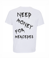 Loud Jurmala t-krekls Need money for Mercedes