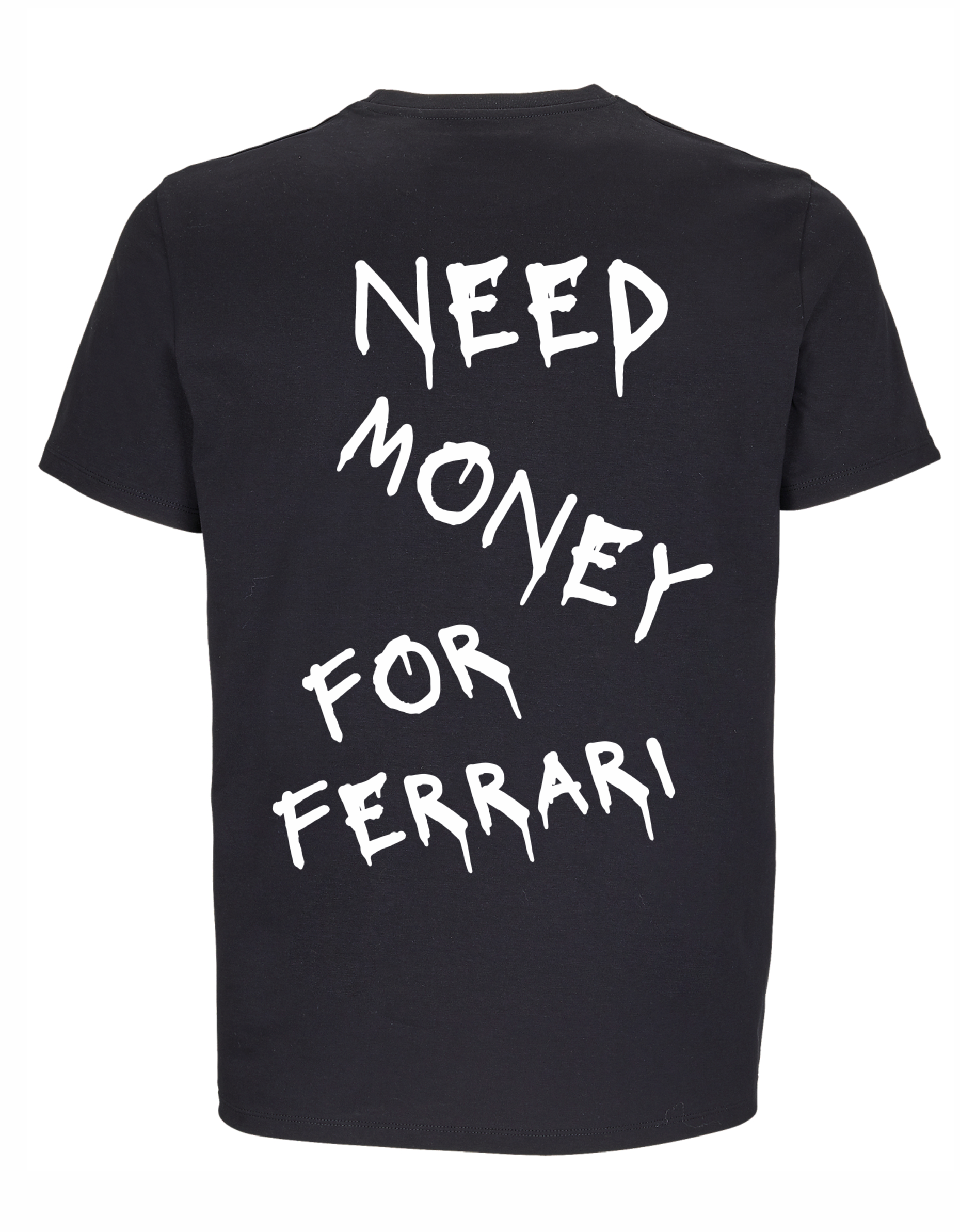 Black t-shirt with white text 'NEED MONEY FOR FERRARI!' on a white background