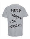 Loud Jurmala t-krekls Need money for Porsche